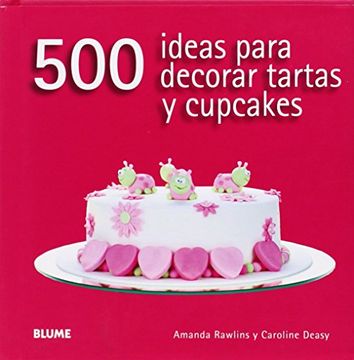 portada 500 Ideas Para Decorar Tartas y Cupcakes