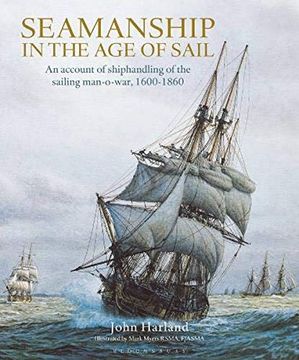 portada Seamanship in the age of Sail: An Account of Shiphandling of the Sailing Man-O-War, 1600-1860 (en Inglés)