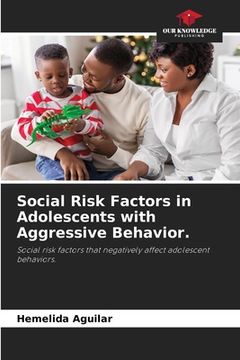 portada Social Risk Factors in Adolescents with Aggressive Behavior. (en Inglés)