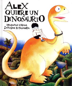 portada Alex Quiere un Dinosaurio (in Spanish)
