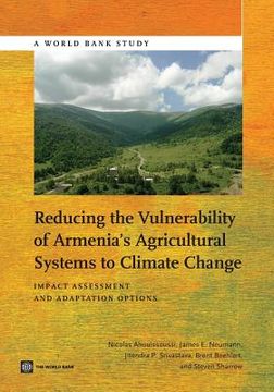 portada Reducing the Vulnerability of Armenia's Agricultural Systems to Climate Change: Impact Assessment and Adaptation Options (en Inglés)