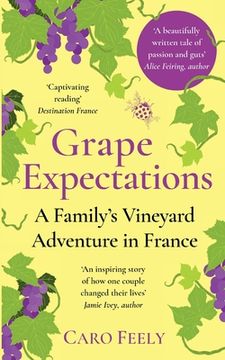 portada Grape Expectations: A Family's Vineyard Adventure in France (en Inglés)