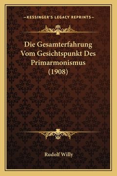 portada Die Gesamterfahrung Vom Gesichtspunkt Des Primarmonismus (1908) (en Alemán)