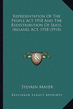 portada representation of the people act 1918 and the redistribution of seats, ireland, act, 1918 (1918)