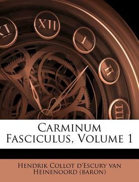 portada Carminum Fasciculus, Volume 1 (en Latin)