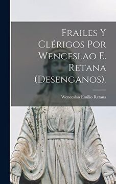 portada Frailes y Clérigos por Wenceslao e. Retana