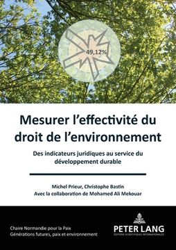 portada Mesurer l'effectivité du droit de l'environnement: Des indicateurs juridiques au service du développement durable (en Francés)