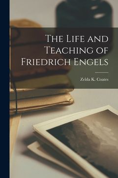 portada The Life and Teaching of Friedrich Engels (en Inglés)