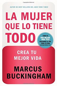 portada La Mujer que lo Tiene Todo: Crea tu Mejor Vida (in Spanish)