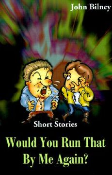 portada would you run that by me again?: short stories (en Inglés)