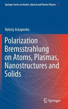 portada polarization bremsstrahlung on atoms, plasmas, nanostructures and solids (en Inglés)