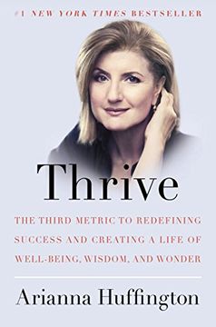portada Thrive: The Third Metric to Redefining Success and Creating a Life of Well-Being, Wisdom, and Wonder 