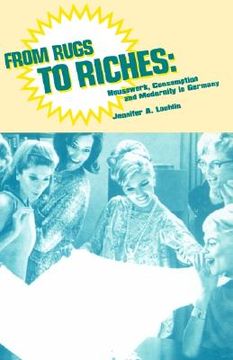 portada from rugs to riches: housework, consumption and modernity in germany (en Inglés)