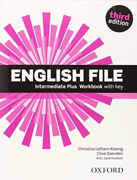 portada English File Third Edition: English File 3rd Edition Intermediate Plus. Workbook With key (in English)