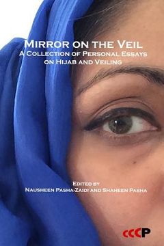 portada Mirror on the Veil: A Collection of Personal Essays on Hijab and Veiling (en Inglés)