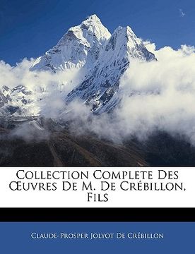 portada Collection Complete Des OEuvres De M. De Crébillon, Fils (en Francés)