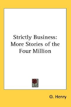 portada strictly business: more stories of the four million (en Inglés)