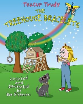 portada Teacup Trudy: The Treehouse Bracelets: A Children's Book (The Adventures of Teacup Trudy)