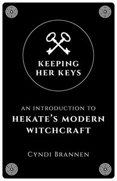 portada Keeping her Keys – an Introduction to Hekate`S Modern Witchcraft 