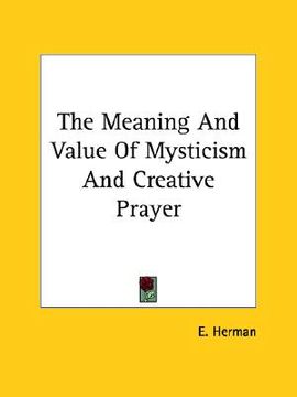 portada the meaning and value of mysticism and creative prayer