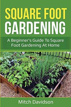 portada Square Foot Gardening: A Beginner'S Guide to Square Foot Gardening at Home (en Inglés)