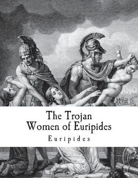 portada The Trojan Women of Euripides: Troades (in English)