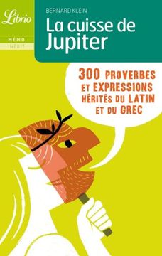 portada La Cuisse de Jupiter: 300 Proverbes et Expressions Hérités du Latin et du Grec