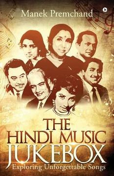 portada The Hindi Music Jukebox: Exploring Unforgettable Songs (en Inglés)