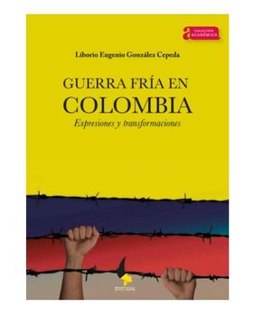 portada Guerra Fria en Colombia: Expresiones y Transformaciones