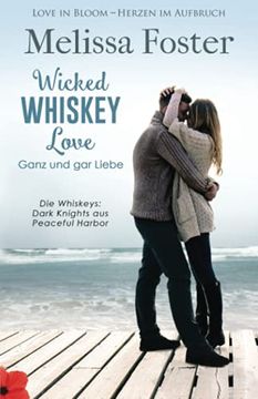 portada Wicked Whiskey Love – Ganz und gar Liebe: 4 (Die Whiskeys: Dark Knights aus Peaceful Harbor) (en Alemán)