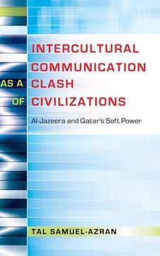 portada Intercultural Communication as a Clash of Civilizations: Al-Jazeera and Qatar's Soft Power (en Inglés)