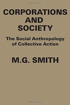 portada Corporations and Society: The Social Anthropology of Collective Action (en Inglés)