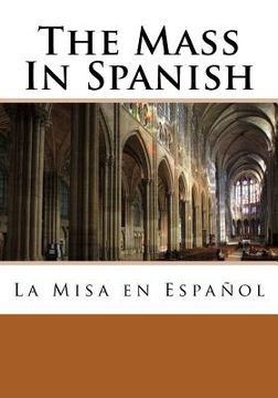 portada The Mass In Spanish: La Misa en Español (en Inglés)
