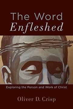 portada The Word Enfleshed: Exploring the Person and Work of Christ
