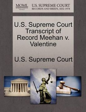 portada u.s. supreme court transcript of record meehan v. valentine (en Inglés)
