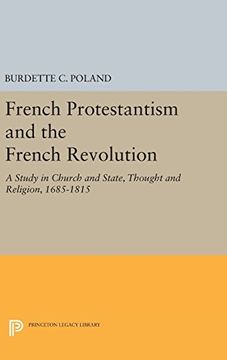 portada French Protestantism and the French Revolution: A Study in Church and State, Thought and Religion, 1685-1815 (Princeton Legacy Library) (in English)