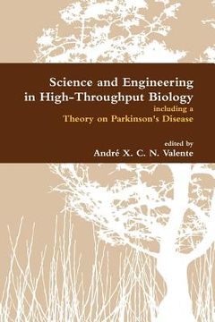 portada science and engineering in high-throughput biology including a theory on parkinson's disease (en Inglés)