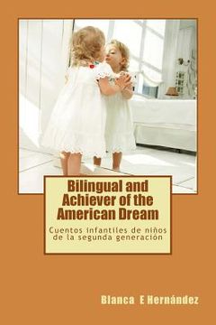 portada Bilingual and Achiever of the American Dream: Cuentos infantiles de niños de la segunda generación