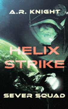 portada Helix Strike: A sci fi Action Adventure (Sever Squad) (en Inglés)