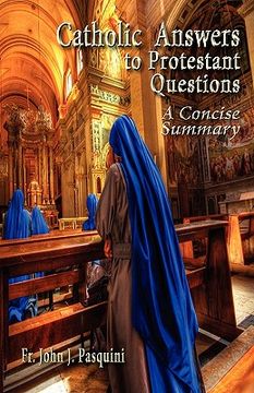 portada catholic answers to protestant questions: a concise summary