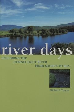portada River Days: Exploring the Connecticut River from Source to Sea (en Inglés)