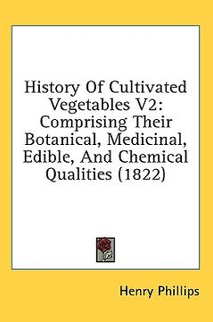 portada history of cultivated vegetables v2: comprising their botanical, medicinal, edible, and chemical qualities (1822)