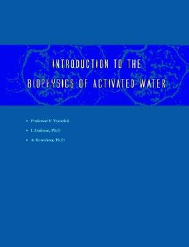 portada introduction to the biophysics of activated water (en Inglés)