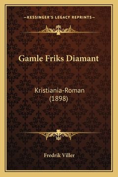 portada Gamle Friks Diamant: Kristiania-Roman (1898) (en Noruego)