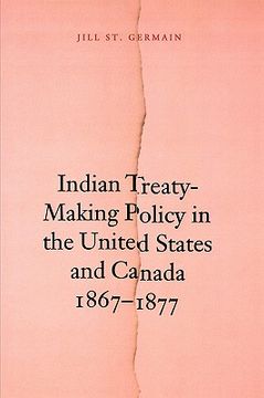 portada indian treaty-making policy in the united states and canada, 1867-1877 (in English)