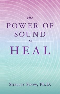 portada The Power of Sound to Heal (en Inglés)