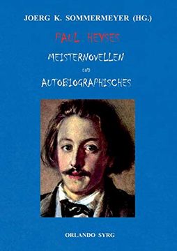 portada Paul Heyses Meisternovellen und Autobiographisches: L'arrabbiata, Andrea Delfin, die Einsamen, der Letzte Zentaur, Jugenderinnerungen und Bekenntnisse (in German)