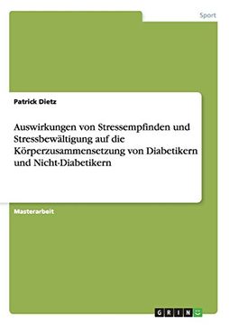 portada Auswirkungen Von Stressempfinden Und Stressbewaltigung Auf Die Korperzusammensetzung Von Diabetikern Und Nicht-Diabetikern (German Edition)