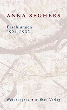 portada Erzählungen 1924-1932: Werkausgabe das Erzählerische Werk Ii/1 (Seghers wa) (en Alemán)