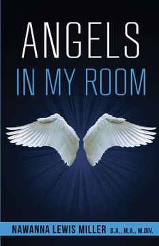 portada Angels in My Room!: God's Supernatual Support for Physical, Spiritual, and Emotional Healing (en Inglés)
